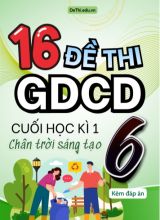 Tuyển tập 16 Đề thi GDCD 6 sách Chân Trời Sáng Tạo cuối Kì 1 (Kèm đáp án)